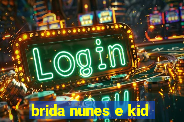 brida nunes e kid
